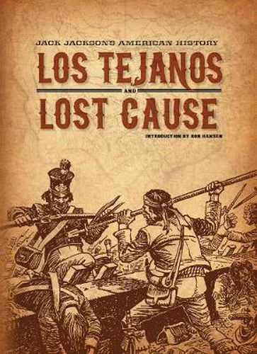 Los Tejanos / Lost Cause: and, Lost Cause: Jack Jackson's American History