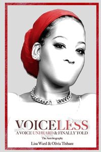 Cover image for VOICELESS A Voice Unheard & Finally Told