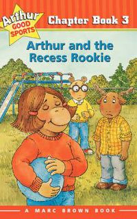 Cover image for Arthur and the Recess Rookie: Arthur Good Sports Chapter Book 3