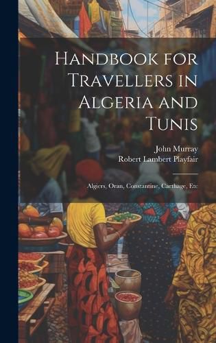 Cover image for Handbook for Travellers in Algeria and Tunis