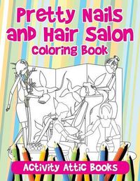 Cover image for Pretty Nails and Hair Salon Coloring Book