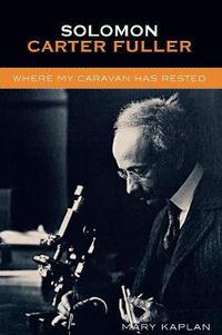 Cover image for Solomon Carter Fuller: Where My Caravan Has Rested