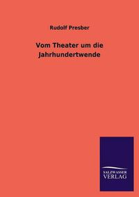 Cover image for Vom Theater um die Jahrhundertwende