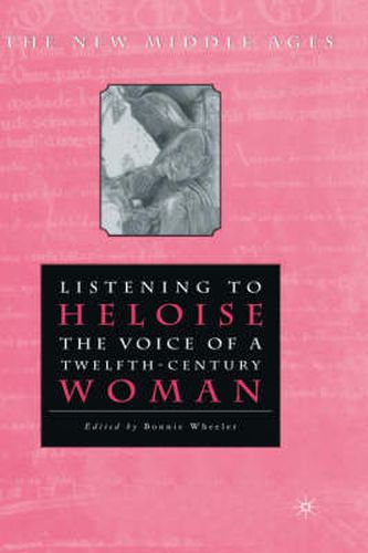 Cover image for Listening To Heloise: The Voice of a Twelfth-Century Woman