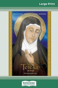 Cover image for Saint Teresa of Avila: Devotions, Prayers & Living Wisdom (16pt Large Print Edition)