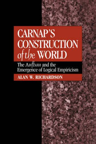 Cover image for Carnap's Construction of the World: The Aufbau and the Emergence of Logical Empiricism