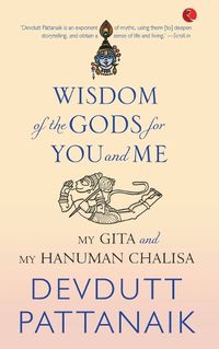 Cover image for Wisdom of the Gods for You and Me: My Gita and My Hanuman Chalisa