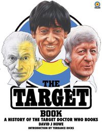 Cover image for The Target Book: A History of the Target Doctor Who Books