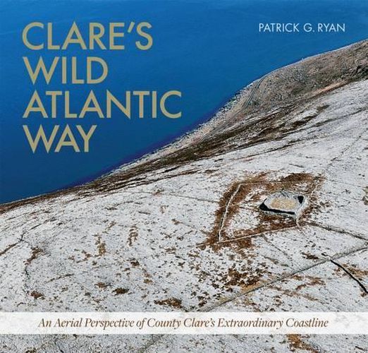 Cover image for Clare's Wild Atlantic Way: An Aerial Perspective of County Clare's Extraordinary Coastline