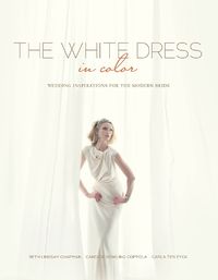 Cover image for White Dress in Color: Wedding Inspirations for the Modern Bride