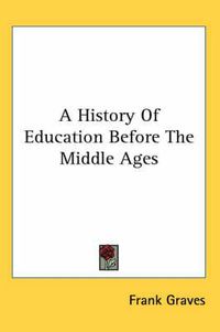 Cover image for A History of Education Before the Middle Ages