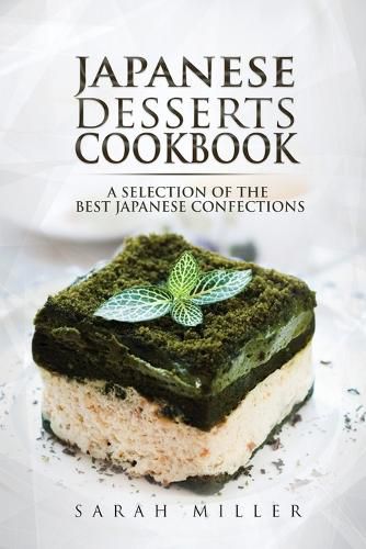 Cover image for Japanese Desserts Cookbook: A Selection of the Best Japanese Confections