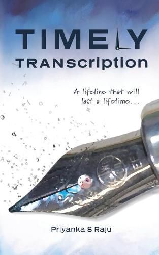 Cover image for Timely Transcription: A lifeline that will last a lifetime...