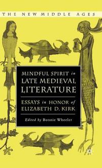 Cover image for Mindful Spirit in Late Medieval Literature: Essays in Honor of Elizabeth D. Kirk