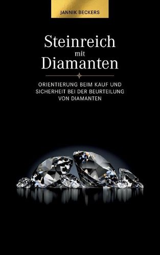 Cover image for Steinreich mit Diamanten: Orientierung beim Kauf und Sicherheit bei der Beurteilung von Diamanten