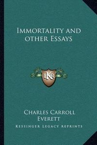 Cover image for Immortality and Other Essays