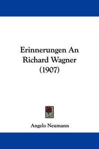 Cover image for Erinnerungen an Richard Wagner (1907)