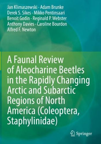 Cover image for A Faunal Review of Aleocharine Beetles in the Rapidly Changing Arctic and Subarctic Regions of North America (Coleoptera, Staphylinidae)
