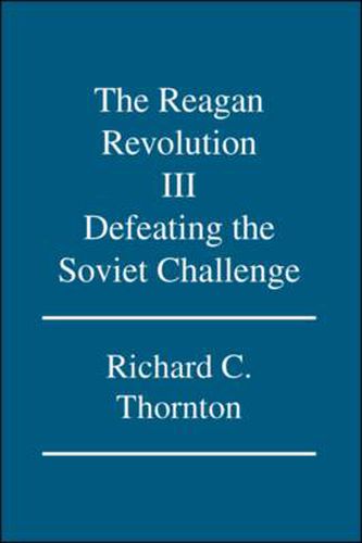 The Reagan Revolution: Defeating the Soviet Challenge