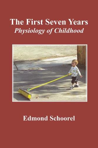 Cover image for The First Seven Years: Physiology of Childhood