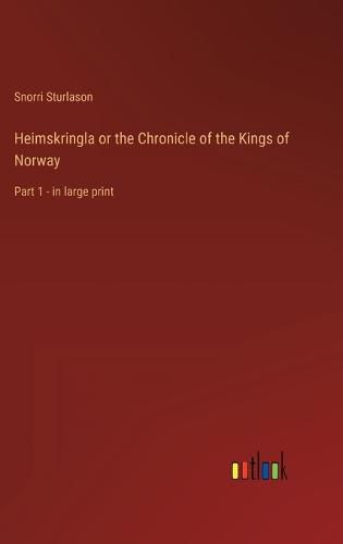 Cover image for Heimskringla or the Chronicle of the Kings of Norway