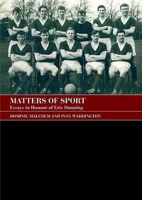 Cover image for Matters of Sport: Essays in Honour of Eric Dunning