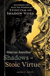Cover image for Marcus Aurelius' Shadows of Stoic Virtue