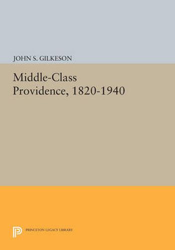 Cover image for Middle-Class Providence, 1820-1940