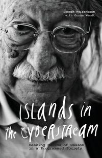 Cover image for Islands in the Cyberstream: Seeking Havens of Reason in a Programmed Society