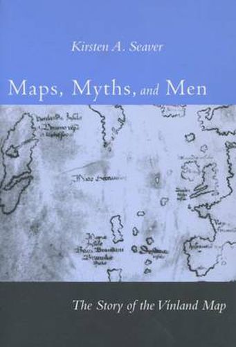 Cover image for Maps, Myths, and Men: The Story of the Vinland Map
