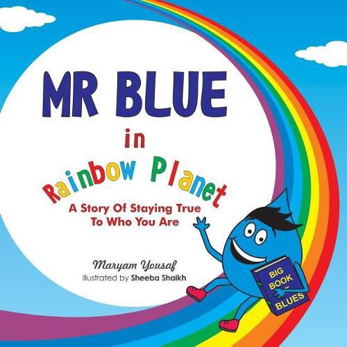 Cover image for Mr Blue in Rainbow Planet: A story of staying true to who you are