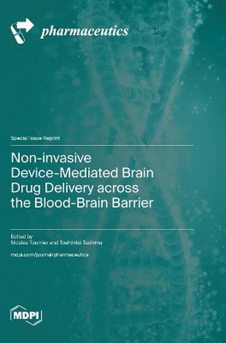Cover image for Non-invasive Device-Mediated Brain Drug Delivery across the Blood-Brain Barrier