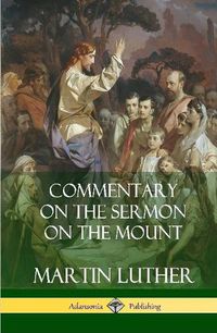 Cover image for Commentary on the Sermon on the Mount (Hardcover)