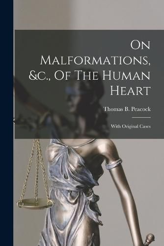 On Malformations, &c., Of The Human Heart