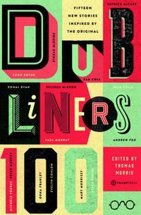 Cover image for Dubliners 100: 15 New Stories Inspired by the Original