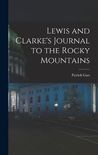 Lewis and Clarke's Journal to the Rocky Mountains