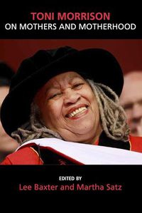 Cover image for Toni Morrison on Mothers and Motherhood