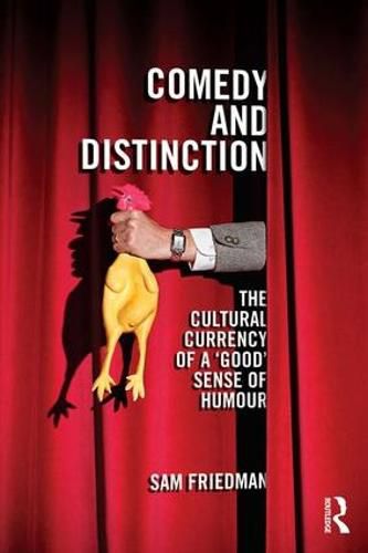 Cover image for Comedy and Distinction: The Cultural Currency of a 'Good' Sense of Humour