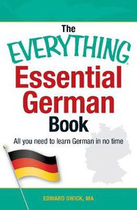 Cover image for The Everything Essential German Book: All You Need to Learn German in No Time!