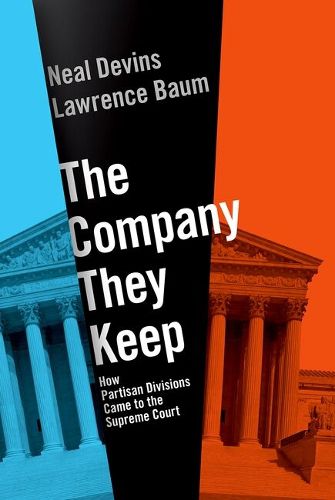 Cover image for The Company They Keep: How Partisan Divisions Came to the Supreme Court
