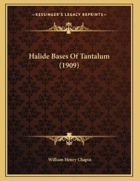 Cover image for Halide Bases of Tantalum (1909)