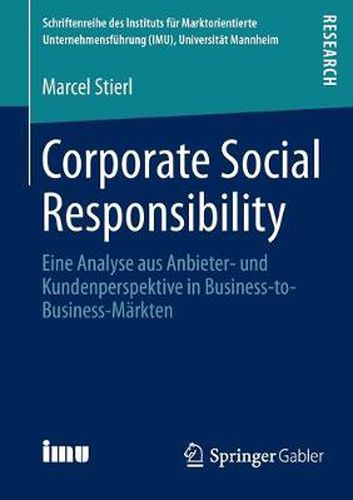 Cover image for Corporate Social Responsibility: Eine Analyse aus Anbieter- und Kundenperspektive in Business-to-Business-Markten