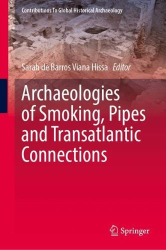 Cover image for Archaeologies of Smoking, Pipes and Transatlantic Connections
