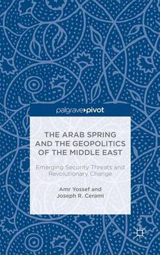 Cover image for The Arab Spring and the Geopolitics of the Middle East: Emerging Security Threats and Revolutionary Change