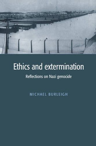 Cover image for Ethics and Extermination: Reflections on Nazi Genocide