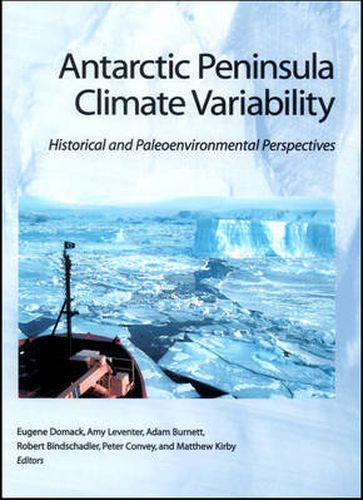 Cover image for Antarctic Peninsula Climate Variability: Historical and Paleoenvironmental Perspectives