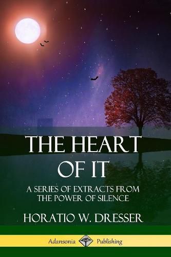 The Heart of It: A Series of Extracts from the Power of Silence