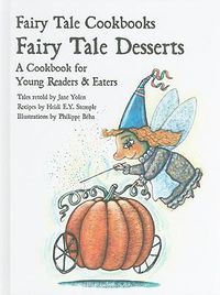 Cover image for Fairy Tale Desserts: A Cookbook for Young Readers and Eaters