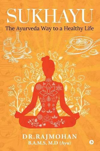 Sukhayu: The Ayurveda Way to a Healthy Life