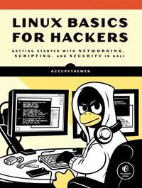 Cover image for Linux Basics For Hackers: Getting Started with Networking, Scripting, and Security in Kali